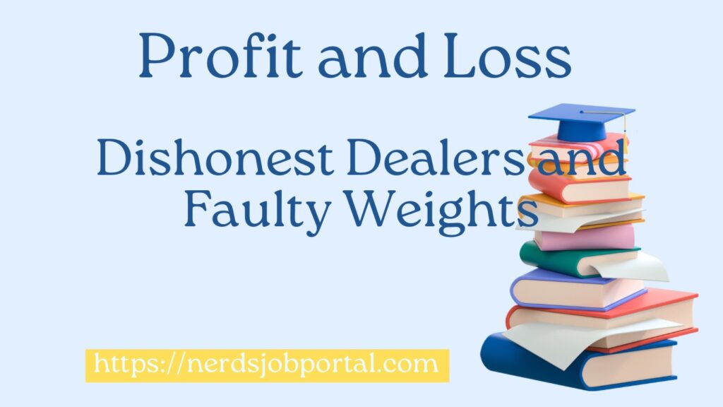 Dishonest Dealers and Faulty Weights