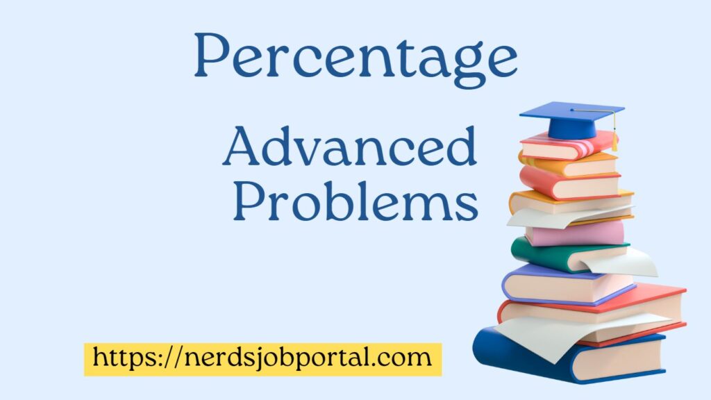 Percentage Advanced Problems